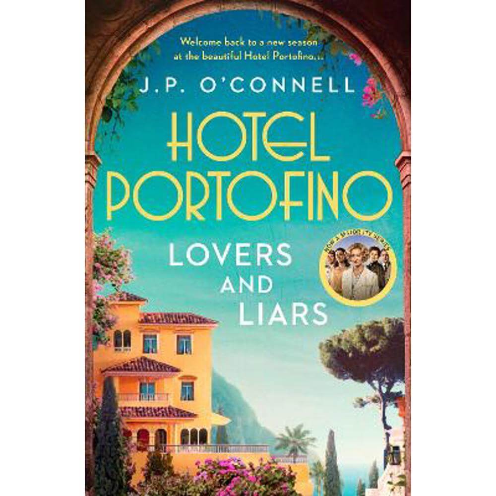 Hotel Portofino: Lovers and Liars: A MAJOR ITV DRAMA (Paperback) - J. P O'Connell